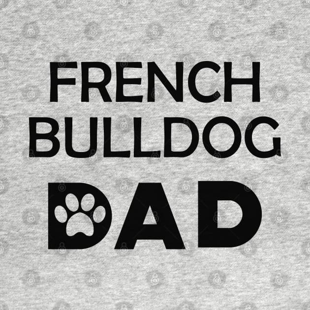 French Bulldog Dad by KC Happy Shop